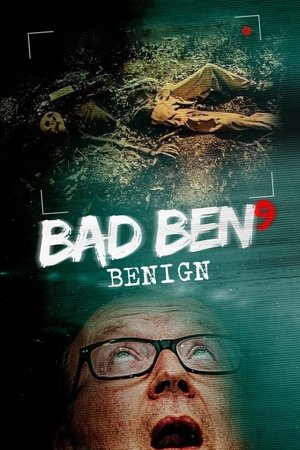 Bad Ben 9: Benign Bad Ben 9: Benign