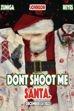 Dont shoot me Santa. Dont shoot me Santa.