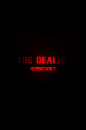 The Dealer 3: Repentance The Dealer 3: Repentance