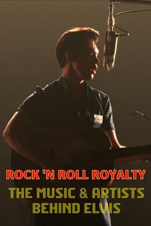 Rock 'N Roll Royalty - The Music & Artists Behind Elvis Rock 'N Roll Royalty - The Music & Artists Behind Elvis