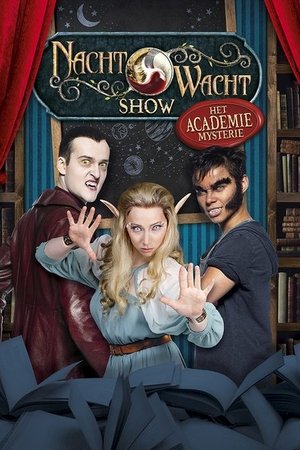 Nachtwacht Show: Het Academie Mysterie Nachtwacht Show: Het Academie Mysterie