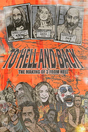 To Hell and Back: The Making of 3 From Hell To Hell and Back: The Making of 3 From Hell