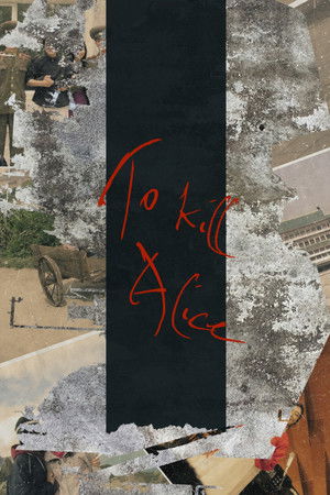 To Kill Alice To Kill Alice