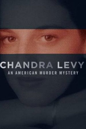Chandra Levy: An American Murder Mystery Chandra Levy: An American Murder Mystery