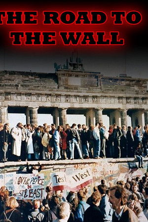 The Road to the Wall The Road to the Wall