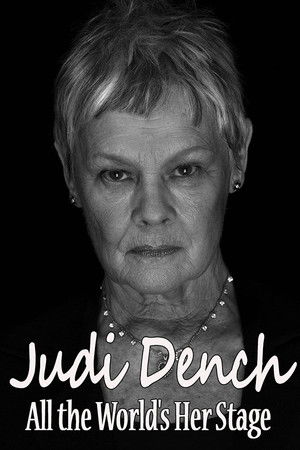 Judi Dench: All the World's Her Stage Judi Dench: All the World's Her Stage