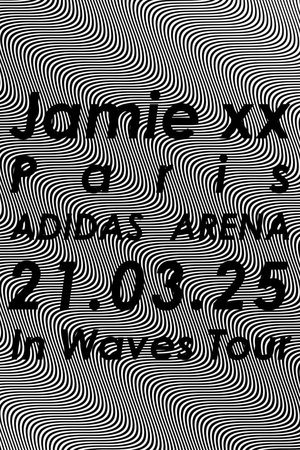 Jamie xx: In Waves Tour - Adidas Arena, Paris 2025 Jamie xx: In Waves Tour - Adidas Arena, Paris 2025