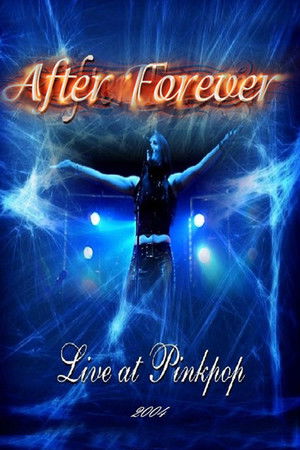 After Forever: Live At Pinkpop Festival After Forever: Live At Pinkpop Festival