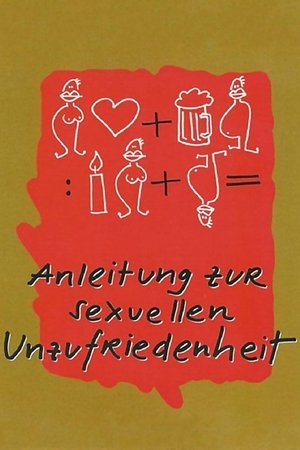 Anleitung zur sexuellen Unzufriedenheit Anleitung zur sexuellen Unzufriedenheit