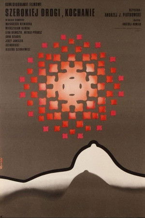 Szerokiej drogi, kochanie Szerokiej drogi, kochanie
