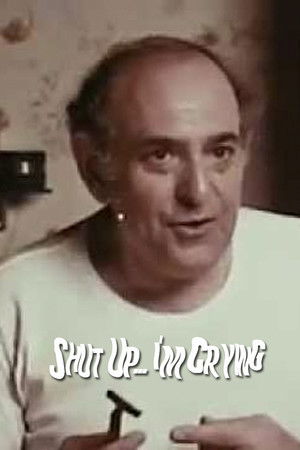 Shut Up... I'm Crying Shut Up... I'm Crying