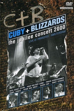 Cuby & The Blizzards: The Jubilee Concert Cuby & The Blizzards: The Jubilee Concert