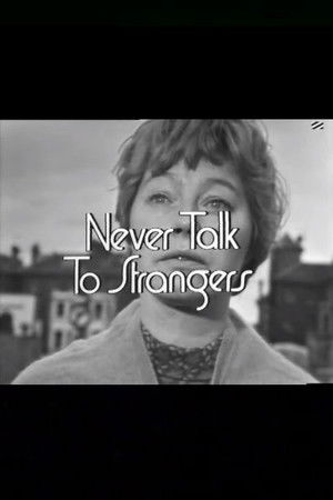 Never Talk to Strangers Never Talk to Strangers
