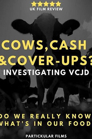 Cows, Cash & Cover-ups? Investigating VCJD Cows, Cash & Cover-ups? Investigating VCJD