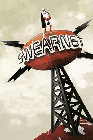Swearnet: The Movie Swearnet: The Movie
