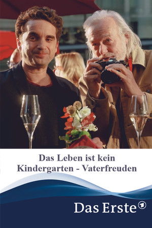 Das Leben ist kein Kindergarten - Vaterfreuden Das Leben ist kein Kindergarten - Vaterfreuden
