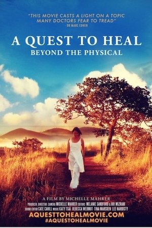 A Quest to Heal: Beyond the Physical A Quest to Heal: Beyond the Physical