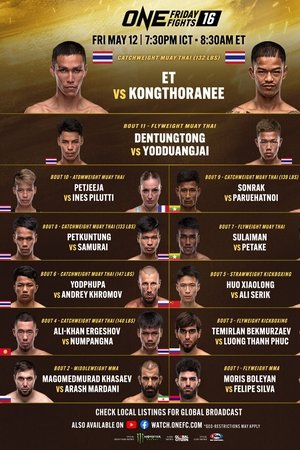 ONE Friday Fights 16: ET vs. Kongthoranee ONE Friday Fights 16: ET vs. Kongthoranee