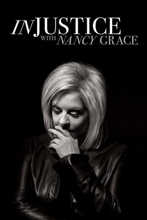 Injustice With Nancy Grace Injustice With Nancy Grace