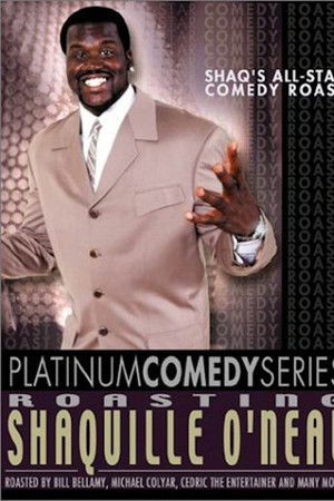 Platinum Comedy Series: Roasting Shaquille O'Neal Platinum Comedy Series: Roasting Shaquille O'Neal