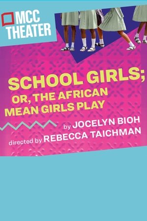 School Girls; Or, the African Mean Girls Play School Girls; Or, the African Mean Girls Play