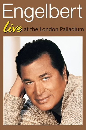 Engelbert Humperdinck: Live at the London Palladium Engelbert Humperdinck: Live at the London Palladium
