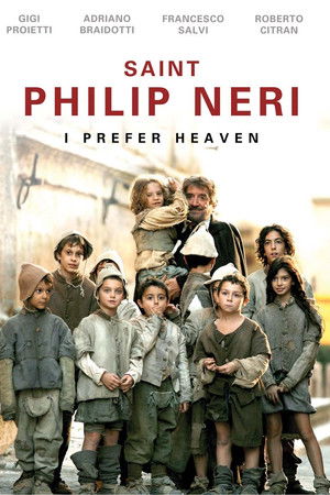 Saint Philip Neri: I Prefer Heaven Saint Philip Neri: I Prefer Heaven