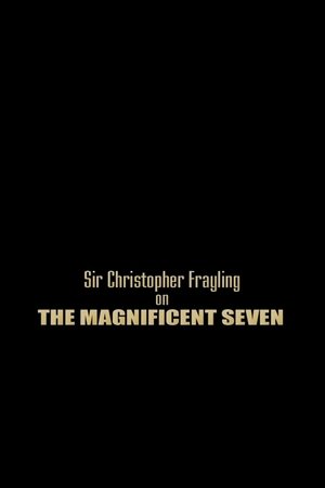 Sir Christopher Frayling On 'The Magnificent Seven' Sir Christopher Frayling On 'The Magnificent Seven'