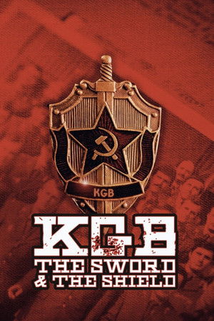 KGB - The Sword and the Shield KGB - The Sword and the Shield