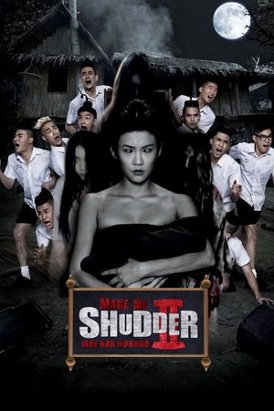Make Me Shudder 2: Shudder Me Mae Nak Make Me Shudder 2: Shudder Me Mae Nak
