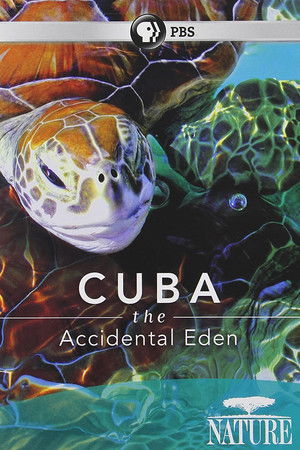 Cuba: The Accidental Eden Cuba: The Accidental Eden