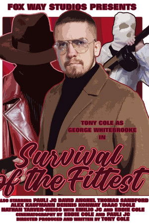 George Whitebrooke: Survival of the Fittest George Whitebrooke: Survival of the Fittest
