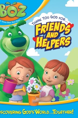 Boz- Thank You God for Friends and Helpers Boz- Thank You God for Friends and Helpers