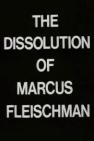 The Dissolution of Marcus Fleischman