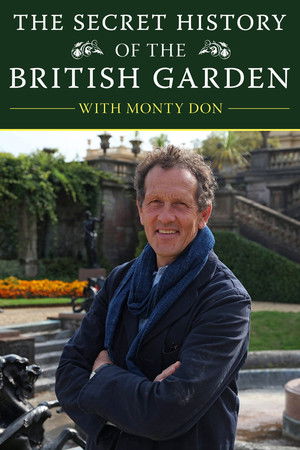 The Secret History of the British Garden The Secret History of the British Garden