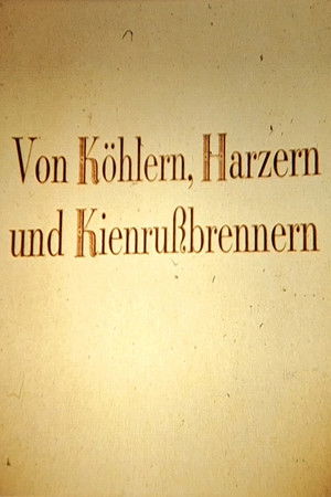 Von Köhlern, Harzern und Kienrußbrennern Von Köhlern, Harzern und Kienrußbrennern