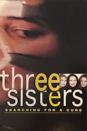 Three Sisters: Searching For A Cure Three Sisters: Searching For A Cure