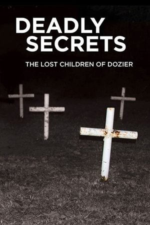Deadly Secrets: The Lost Children of Dozier Deadly Secrets: The Lost Children of Dozier