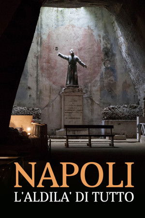 Napoli, l'aldilà di tutto Napoli, l'aldilà di tutto