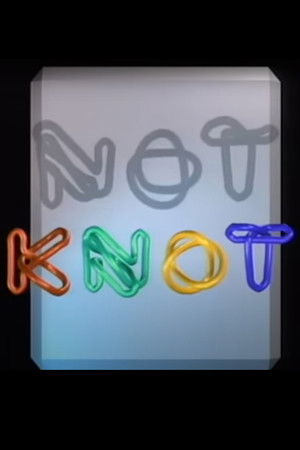 Not Knot Not Knot