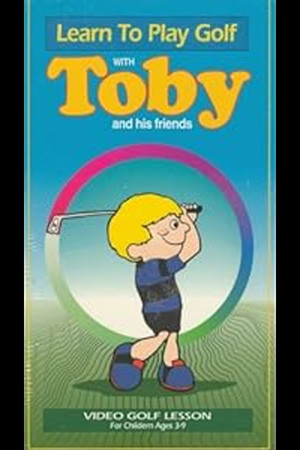Learn to Play Golf with Toby and His Friends Learn to Play Golf with Toby and His Friends