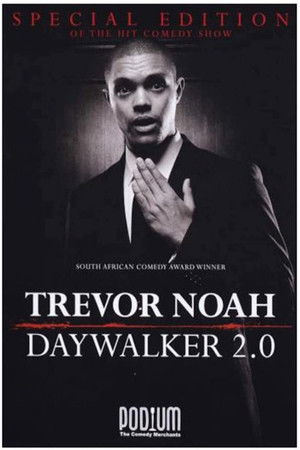 Trevor Noah: The Daywalker 2.0 Trevor Noah: The Daywalker 2.0