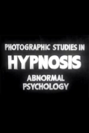 Photographic Studies in Hypnosis: Abnormal Psychology Photographic Studies in Hypnosis: Abnormal Psychology