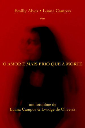 O Amor é mais Frio que a Morte O Amor é mais Frio que a Morte