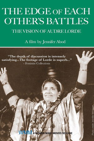 The Edge of Each Other's Battles: The Vision of Audre Lorde The Edge of Each Other's Battles: The Vision of Audre Lorde