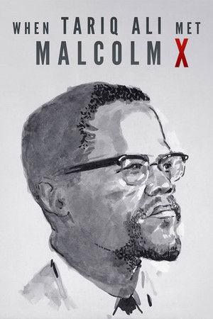 When Tariq Ali Met Malcolm X When Tariq Ali Met Malcolm X