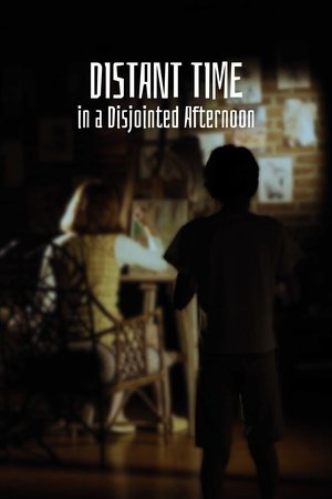 Distant Time in a Disjointed Afternoon Distant Time in a Disjointed Afternoon