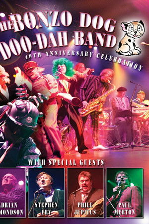 Bonzo Dog Doo Dah Band - 40th Anniversary Celebration Bonzo Dog Doo Dah Band - 40th Anniversary Celebration