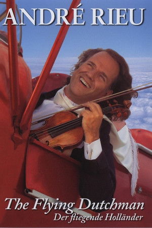 Andre Rieu : The Flying Dutchman Andre Rieu : The Flying Dutchman