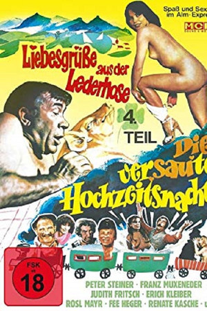 Liebesgrüße aus der Lederhose 4: Die versaute Hochzeitsnacht Liebesgrüße aus der Lederhose 4: Die versaute Hochzeitsnacht